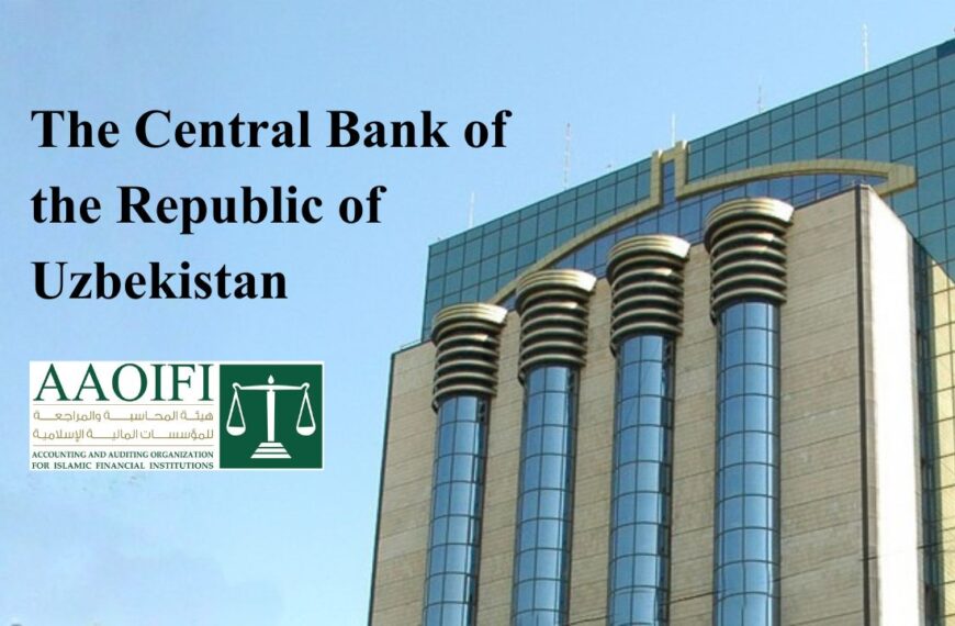 Central Bank of Uzbekistan Becomes AAOIFI Regulatory Member to Support Islamic Finance Development