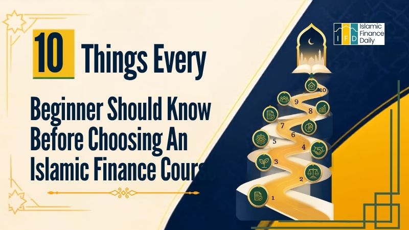 10 things every beginner should know before choosing an Islamic Finance course