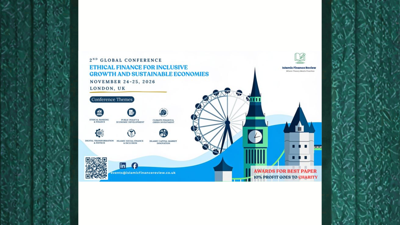 2nd Global Ethical Finance Conference 2026 in London exploring ethical and Islamic finance.