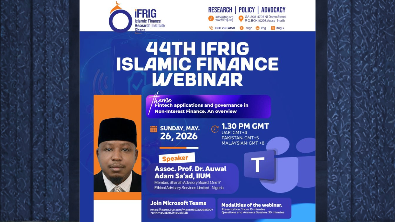 44th IFRIG Islamic Finance Webinar on fintech applications and governance in non-interest finance