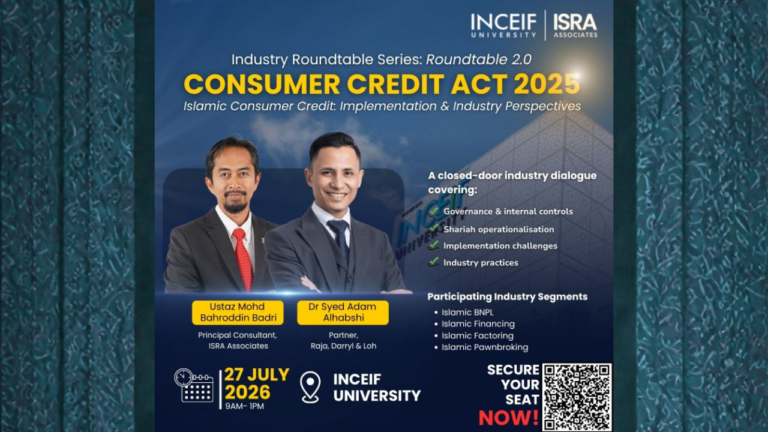 Industry Roundtable on Consumer Credit Act 2025 hosted by INCEIF University and ISRA Associates