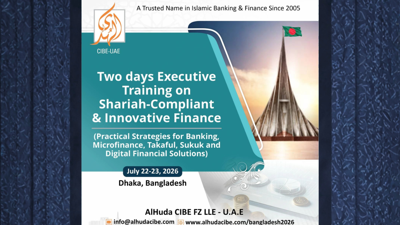AlHuda CIBE executive training on Shariah-Compliant and Innovative Finance in Dhaka, Bangladesh, July 2026