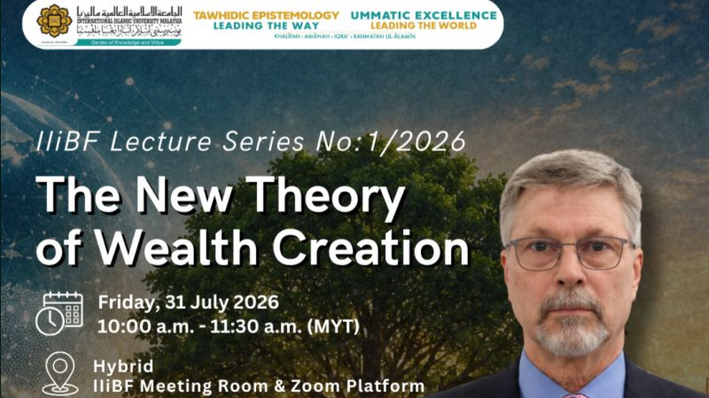 IIiBF Lecture Series No. 1/2026 webinar featuring Dr. Abdulkader Thomas on The New Theory of Wealth Creation.