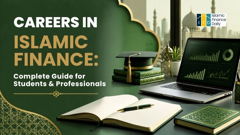 Careers in Islamic Finance – Complete Guide for Students and Professionals