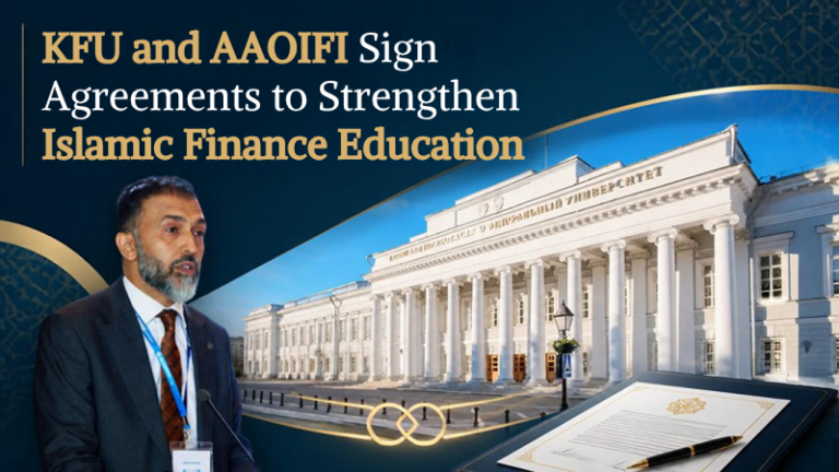 AAOIFI and KFU Sign Agreements to Strengthen Islamic Finance Education